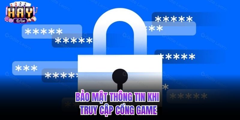 Bảo mật thông tin khi truy cập cổng game