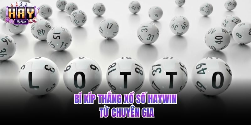 Bí kíp thắng xổ số HAYWIN từ chuyên gia