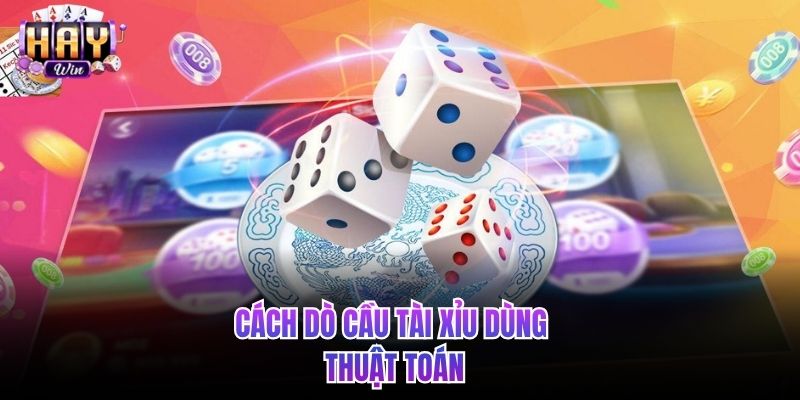 Cách dò cầu tài xỉu dùng thuật toán