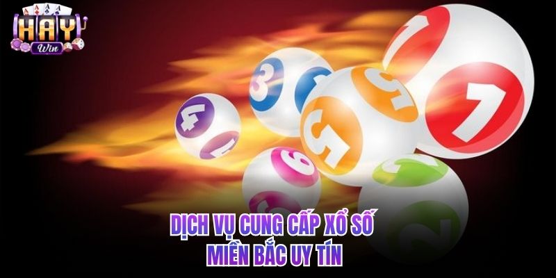 Dịch vụ cung cấp xổ số miền Bắc uy tín