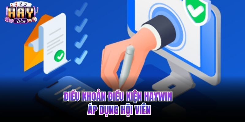 Điều khoản điều kiện HAYWIN áp dụng hội viên