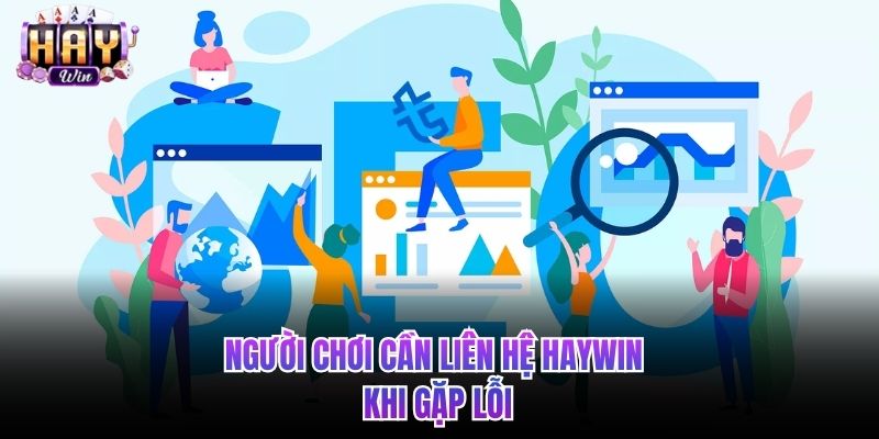 Người chơi cần liên hệ HAYWIN khi gặp lỗi