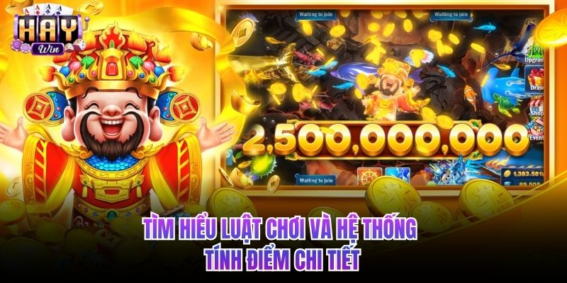Tìm hiểu luật chơi và hệ thống tính điểm chi tiết