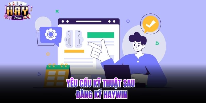 Yêu cầu kỹ thuật sau đăng ký HAYWIN