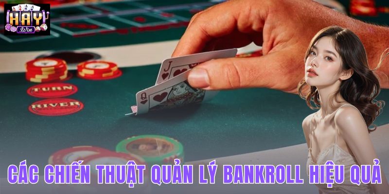 Các Chiến Thuật Quản Lý Bankroll Hiệu Quả Khi Chơi Tại HAYWIN
