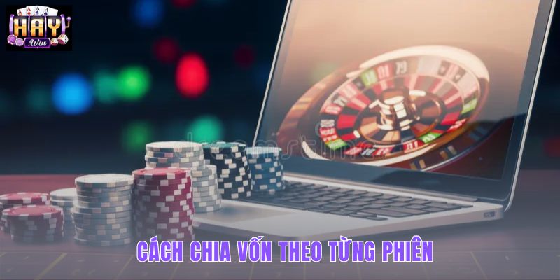 Phân bổ quỹ theo phiên để giữ nhịp ổn định