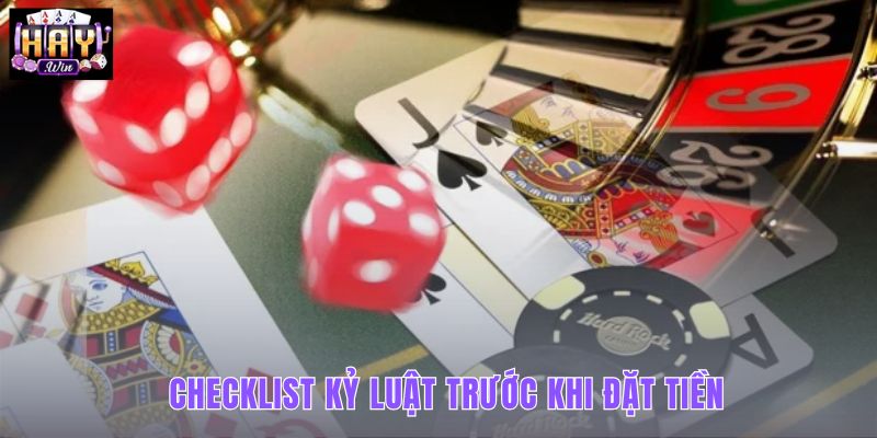 Danh sách kiểm tra kỷ luật trước lúc đặt tiền