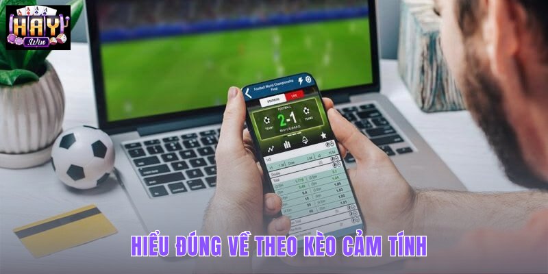 Nhận diện cảm xúc len vào từng quyết định theo kèo