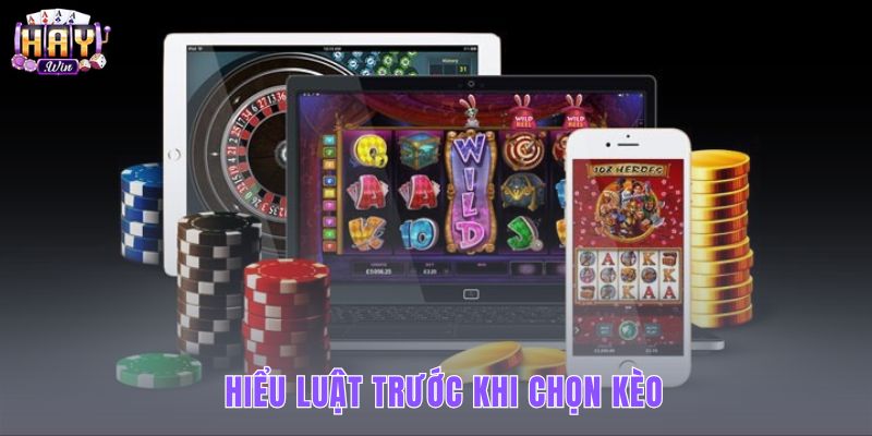 Luật chơi rõ ràng trước mỗi lựa chọn đặt kèo