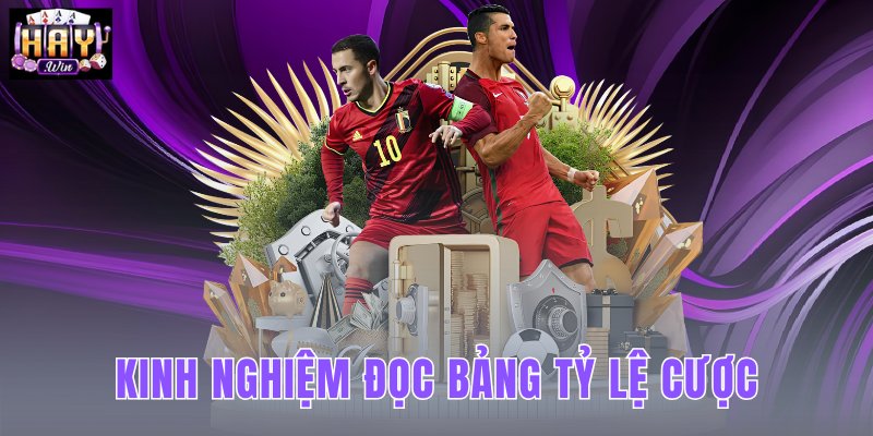 Kinh nghiệm đọc bảng tỷ lệ cược