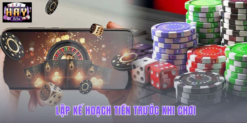 Kế hoạch tiền rõ ràng trước từng lượt chơi