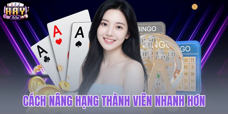 Cách nâng hạng thành viên nhanh hơn