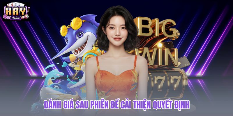 danh-gia-sau-phien-de-cai-thien-quyet-dinh danh-gia-sau-phien-de-cai-thien-quyet-dinh
