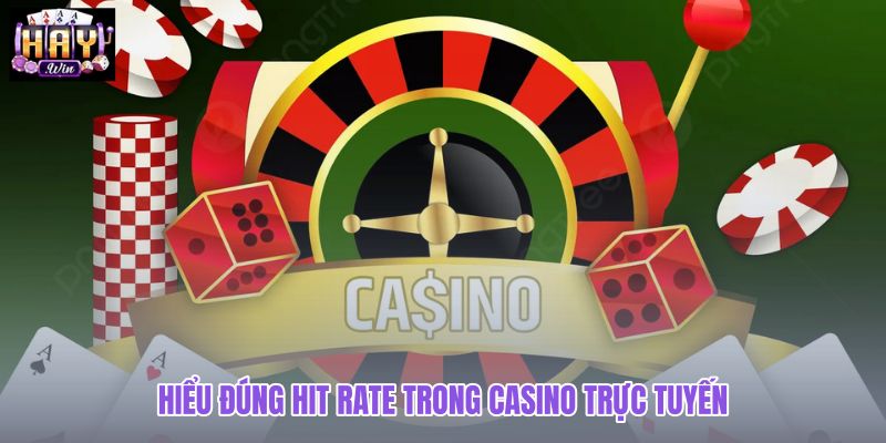hieu-dung-hit-rate-trong-casino-truc-tuyen