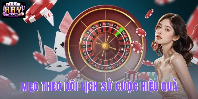 Mẹo Theo Dõi Lịch Sử Cược Hiệu Quả