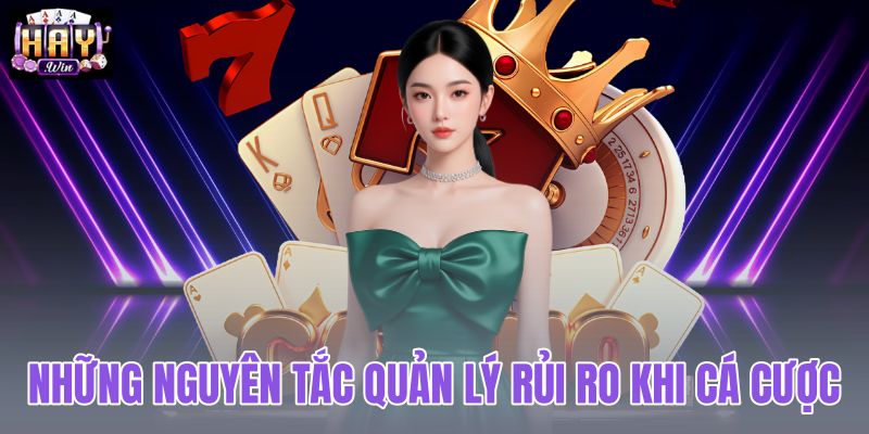 Những nguyên tắc quản lý rủi ro khi cá cược