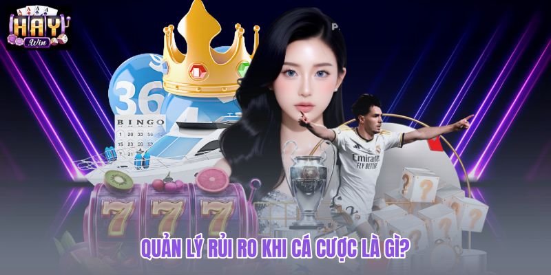 quan-ly-rui-ro-khi-ca-cuoc-la-gi quan-ly-rui-ro-khi-ca-cuoc-la-gi