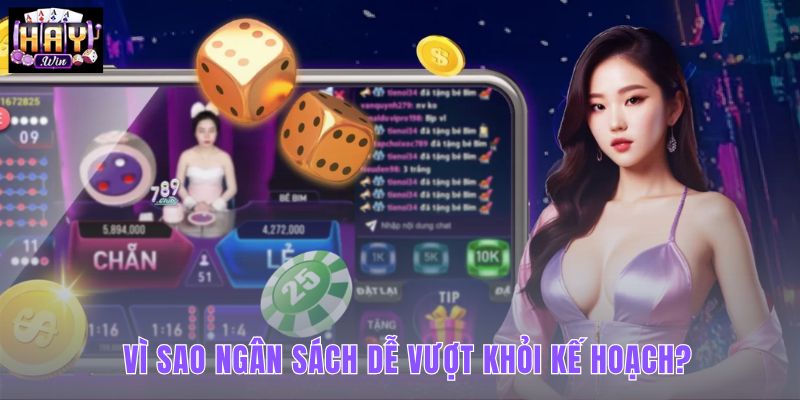 Các lỗi khiến người chơi mất kiểm soát ngân sách